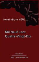 Couverture du livre « Mil neuf cent quatre-vingt-dix » de Henri-Michel Yere aux éditions Panafrika