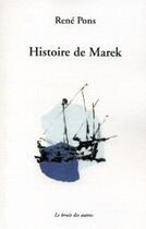 Couverture du livre « Histoire De Marek » de Rene Pons aux éditions Le Bruit Des Autres