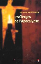 Couverture du livre « Cierges De L'Apocalypse (Les) » de Kaufmann Jacques aux éditions Cheminements