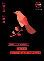 Couverture du livre « Le cri de l'oiseau moqueur » de Sebastien Ayreault aux éditions Intervalles