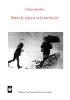 Couverture du livre « Dans le spleen et la mémoire » de Fabien Sanchez aux éditions Les Carnets Du Dessert De Lune