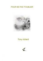 Couverture du livre « POUR NE PAS T'OUBLIER » de Richard Tony aux éditions Thebookedition.com