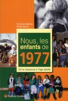 Couverture du livre « Nous, les enfants de : nous, les enfants de 1977 » de Pierre Barrot et Christine Bellune aux éditions Wartberg