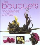 Couverture du livre « Les Bouquets Modernes D'Olga » de Olga Meneur aux éditions Dormonval