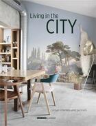 Couverture du livre « Living in the city ; urban interiors and portraits » de Gael Maison aux éditions Lannoo