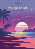 Couverture du livre « Nuage de sel : contes modernes » de Ykumi Luna aux éditions Baudelaire