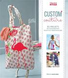 Couverture du livre « Custom' couture ; 30 projets de customisation pour tout personnaliser » de Annabel Benilan aux éditions Marie-claire