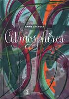 Couverture du livre « Atmospheres » de Lacroix Anne aux éditions Sydney Laurent