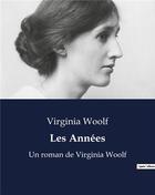 Couverture du livre « Les Années : Un roman de Virginia Woolf » de Virginia Woolf aux éditions Culturea