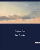 Couverture du livre « Les Franks » de Eugene Sue aux éditions Culturea