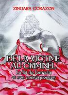 Couverture du livre « De la victime au criminel : La loi de l'omerta et ses conséquences » de Vallee Sarah aux éditions Le Lys Bleu