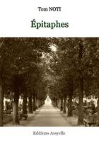 Couverture du livre « Epitaphes » de Tom Noti aux éditions Assyelle