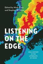 Couverture du livre « Listening on the Edge: Oral History in the Aftermath of Crisis » de Mark Cave aux éditions Oxford University Press Usa