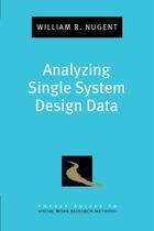 Couverture du livre « Analyzing Single System Design Data » de Nugent William aux éditions Oxford University Press Usa