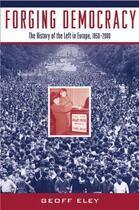 Couverture du livre « Forging Democracy: The History of the Left in Europe, 1850-2000 » de Eley Geoff aux éditions Oxford University Press Usa