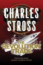 Couverture du livre « The Revolution Trade » de Charles Stross aux éditions Pan Macmillan
