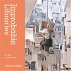 Couverture du livre « Improbable libraries » de Alex Johnson aux éditions Thames & Hudson