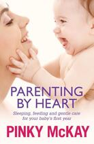 Couverture du livre « Parenting by Heart » de Mckay Pinky aux éditions Penguin Books Ltd Digital