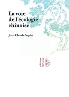 Couverture du livre « La voie de l'ecologie chinoise » de Sapin Jean aux éditions Lulu