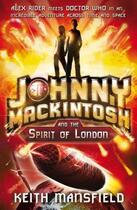 Couverture du livre « Johnny Mackintosh and the Spirit of London » de Mansfield Keith aux éditions Quercus Publishing Digital