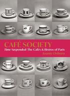 Couverture du livre « Café society : time suspended ; the cafés, and bistros of Paris » de Osburn Joannie aux éditions Acc Art Books