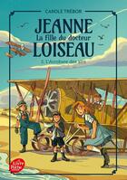 Couverture du livre « Jeanne, la fille du docteur Loiseau Tome 2 : L'acrobate des airs » de Carole Trebor aux éditions Le Livre De Poche Jeunesse