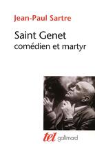 Couverture du livre « Saint Genet, comédien et martyr » de Jean-Paul Sartre aux éditions Gallimard