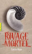 Couverture du livre « Rivage mortel » de Carrie Ryan aux éditions Gallimard-jeunesse