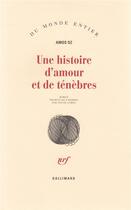 Couverture du livre « Une histoire d'amour et de ténèbres » de Amos Oz aux éditions Gallimard