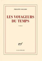 Couverture du livre « Les voyageurs du temps » de Philippe Sollers aux éditions Gallimard