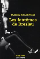 Couverture du livre « Les fantômes de Breslau » de Marek Krajewski aux éditions Gallimard