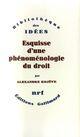 Couverture du livre « Esquisse d'une phénoménologie du droit exposé provisoire » de Alexandre Kojève aux éditions Gallimard (patrimoine Numerise)