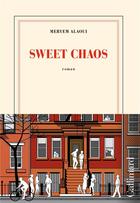 Couverture du livre « Sweet chaos » de Meryem Alaoui aux éditions Gallimard