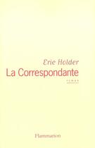 Couverture du livre « La Correspondante » de Eric Holder aux éditions Flammarion