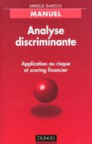 Couverture du livre « Analyse discriminante - application au risque et scoring financier » de Mireille Bardos aux éditions Dunod