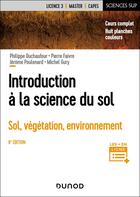 Couverture du livre « Introduction à la science du sol : Sol, végétation, environnement (8e édition) » de Pierre Faivre et Philippe Duchaufour et Jerome Poulenard et Michel Gury aux éditions Dunod