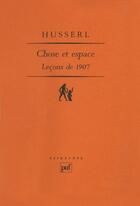 Couverture du livre « Chose et espace leçons de 1907 » de Edmund Husserl aux éditions Puf