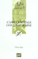 Couverture du livre « L'asie centrale contemporaine (3ed) (3e édition) » de Olivier Roy aux éditions Que Sais-je ?