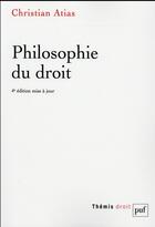 Couverture du livre « Philosophie du droit (4e édition) » de Christian Atias aux éditions Puf