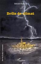 Couverture du livre « Drôle de climat » de Gérard Guillet aux éditions L'harmattan