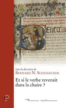 Couverture du livre « Et si le verbe revenait dans la chaire ? » de Bernard N. Schumacher et Collectif aux éditions Cerf