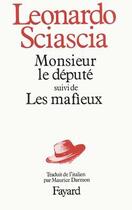 Couverture du livre « Monsieur le député ; les mafieux » de Leonardo Sciascia aux éditions Fayard