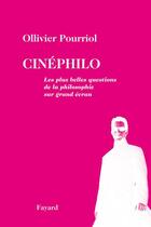 Couverture du livre « Cinephilo » de Ollivier Pourriol aux éditions Fayard