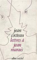 Couverture du livre « Lettres à Jean Marais » de Jean Cocteau aux éditions Albin Michel