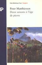 Couverture du livre « Deux Saisons A L'Age De Pierre » de Matthiessen Peter aux éditions Payot