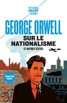 Couverture du livre « Sur le nationalisme et autres textes » de George Orwell aux éditions Editions Payot