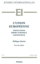 Couverture du livre « L'union européenne ; institutions, ordre juridique, contentieux » de Philippe Manin aux éditions Pedone