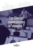 Couverture du livre « Les libertés universitaires à l'abandon ? » de Olivier Beaud aux éditions Dalloz