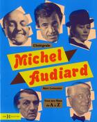 Couverture du livre « Michel Audiard ; intégrale ; tous ses films de A à Z » de Lemonier Marc aux éditions Hors Collection