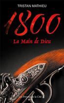 Couverture du livre « 1800 t.2 : la main de Dieu » de Tristan Mathieu aux éditions Presses De La Cite